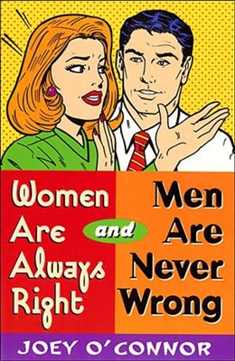 Women are Always Right and Men are Never Wrong (Paperback)