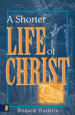 Shorter Life Of Christ, A (Paperback)