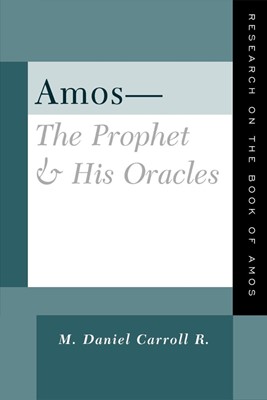 Amos-The Prophet & His Oracles (Paperback)