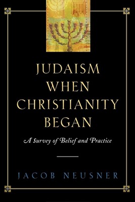 Judaism When Christianity Began (Paperback)
