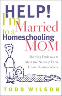 Help! I'M Married To A Homeschooling Mom (Paperback)