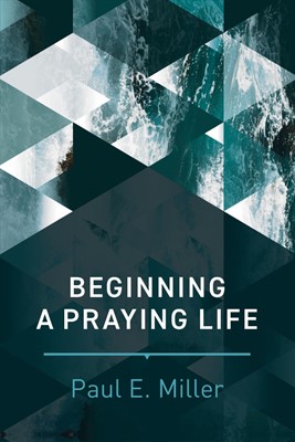 Beginning a Praying Life (Paperback)
