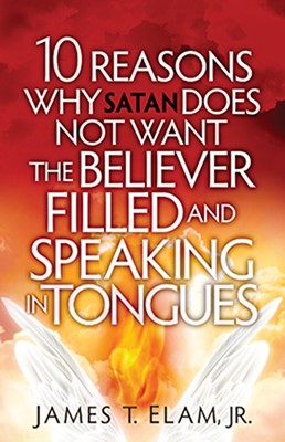 10 Reasons Satan Does Not Want The Believer Filled And Speak (Paperback)