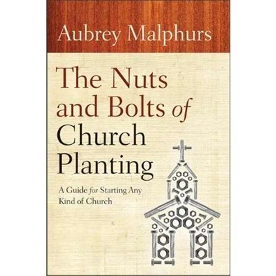 The Nuts And Bolts Of Church Planting (Paperback)