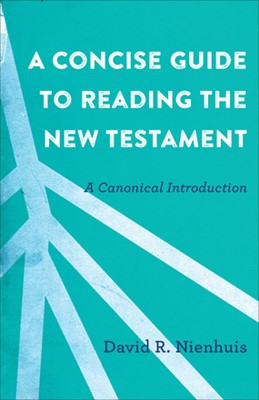 Concise Guide To Reading The New Testament, A (Paperback)