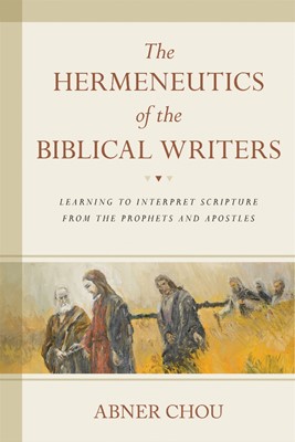 The Hermeneutics Of The Biblical Writings (Paperback)