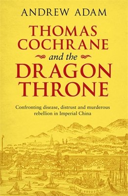 Thomas Cochrane And The Dragon Throne (Paperback)