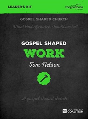 Gospel Shaped Work Leader's Kit (Kit)