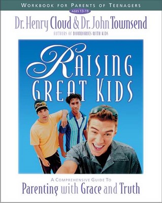 Raising Great Kids Workbook For Parents Of Teenagers (Paperback)