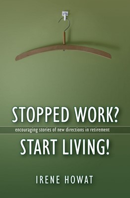 Stopped Work? Start Living! (Paperback)