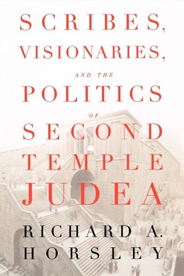 Scribes, Visionaries, and the Politics of Second Temple Jude (Paperback)