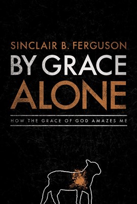 By Grace Alone (Hard Cover)