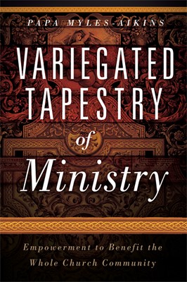 Variegated Tapestry Of Ministry (Paperback)