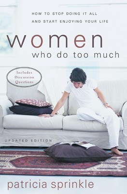 Women Who Do Too Much (Paperback)