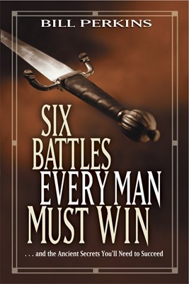 Six Battles Every Man Must Win (Paperback)
