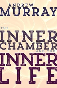 The Inner Chamber and the Inner Life (Paperback)