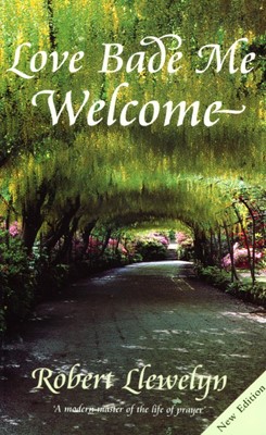 Love Bade Me Welcome (Paperback)