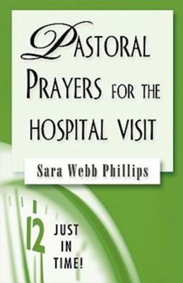 Pastoral Prayers for the Hospital Visit (Paperback)