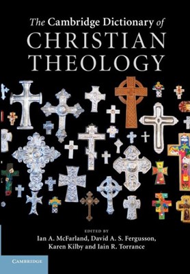 The Cambridge Dictionary Of Christian Theology (Paperback)