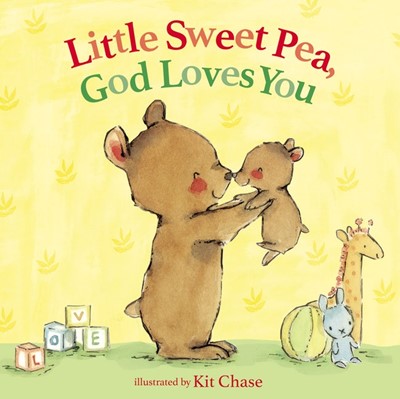 Little Sweet Pea, God Loves You (Hard Cover)