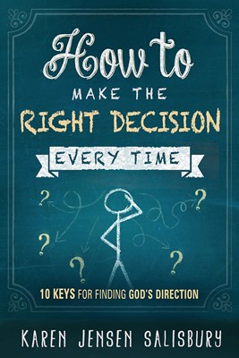 How To Make The Right Decision Every Time (Paperback)