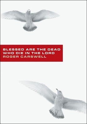 Blessed Are The Dead Who Die In The Lord (Paperback)