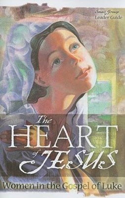 The Heart Of Jesus: Leaders Guide (Paperback)