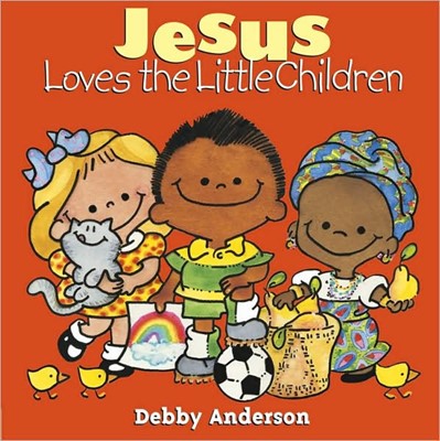 Jesus Loves The Little Children (Board Book)
