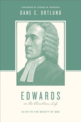 Edwards On The Christian Life (Paperback)