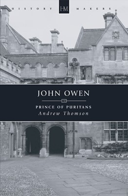 John Owen; Prince Of Puritans (Paperback)