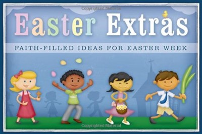 Easter Extras Faith Filled Ideas (Paperback)