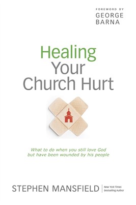 Healing Your Church Hurt (Paperback)