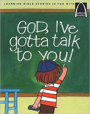 God, I'Ve Gotta Talk To You! (Arch Books) (Paperback)