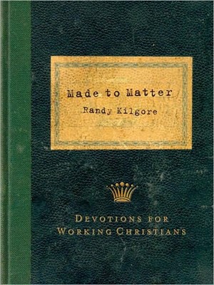 Made to Matter: Devotions for Working Christians (Paperback)