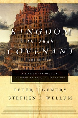 Kingdom through Covenant (Hard Cover)