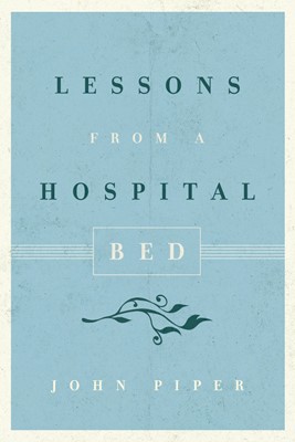 Lessons From A Hospital Bed (10-Pack) (Paperback)