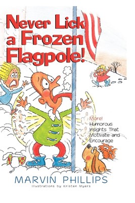 Never Lick a Frozen Flagpole (Paperback)