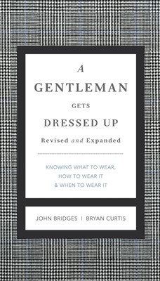 A Gentleman Gets Dressed Up Revised And Updated (Hard Cover)