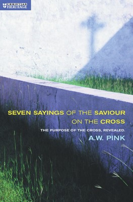 Seven Sayings of the Saviour on the Cross (Paperback)