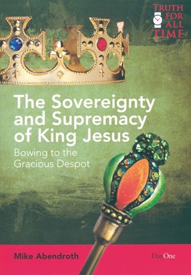 The Sovereignty And Supremacy Of King Jesus (Paperback)
