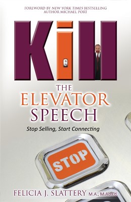 Kill The Elevator Speech (Hard Cover)