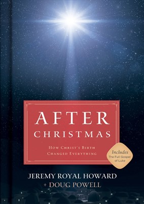 After Christmas: How Christ's Birth Changed Everything (Hard Cover)