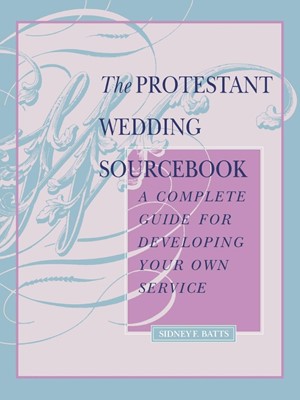 The Protestant Wedding Sourcebook (Paperback)