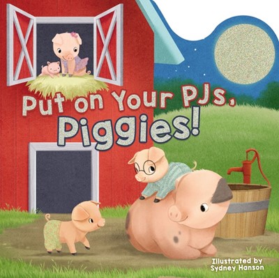 Put On Your PJs, Piggies! (Board Book)
