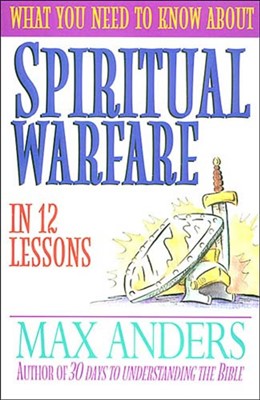 What You Need To Know About Spiritual Warfare In 12 Lessons (Paperback)