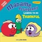 Madame Blueberry Learns To Be Thankful (Paperback)
