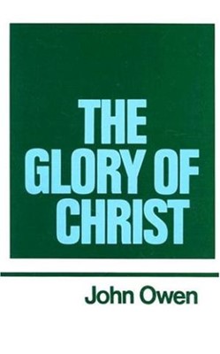 The Glory of Christ (Hard Cover)