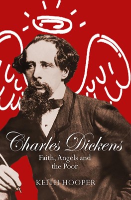 Charles Dickens: Faith, Angels and the Poor (Paperback)