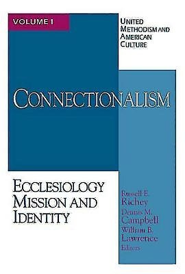 United Methodism Volume 1: Connectionalism (Paperback)