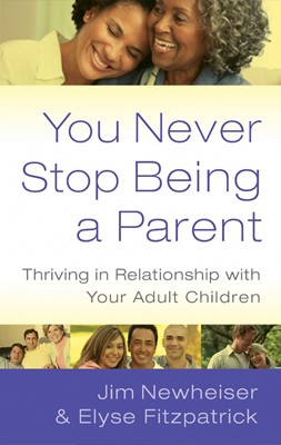 You Never Stop Being a Parent (Paperback)